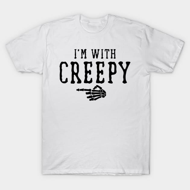 I'm With Creepy T-Shirt by tabkudn